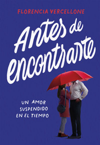 Antes de encontrarte - Florencia Vercellone - ebook
