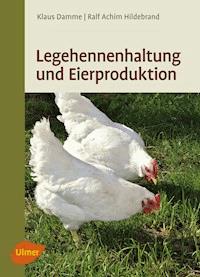 Legehennenhaltung und Eierproduktion - Dr. Klaus Damme - ebook