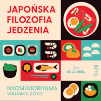 Japońska filozofia jedzenia. Twoja droga do lepszego zdrowia - Naomi Moriyama, William S. Doyle - ebook + audiobook