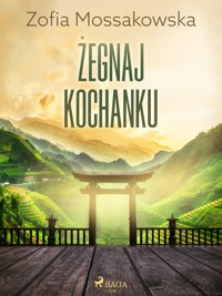Żegnaj kochanku - Zofia Mossakowska - ebook + audiobook