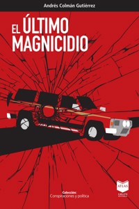 El último magnicidio - Andres Colmán Gutiérrez - ebook