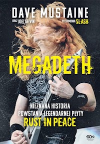 Megadeth. Nieznana historia powstania legendarnej płyty Rust in Peace - Dave Mustaine, Joel Selvin - ebook