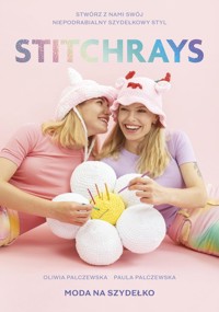 Stitchrays Moda na szydełko - Palczewska Oliwia,Palczewska Paula - książka