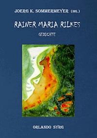 Rainer Maria Rilkes Gedichte - Rainer Maria Rilke - ebook