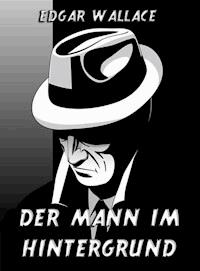 Der Mann im Hintergrund - Edgar Wallace - ebook