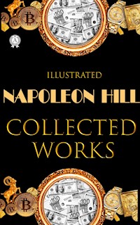 Collected Works. Illustrated - Hill Napoleon - ebook