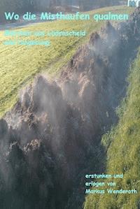 Wo die Misthaufen qualmen - Markus Wenderoth - ebook