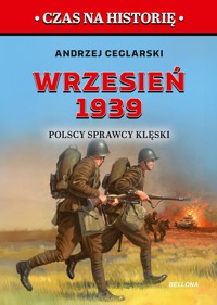 Wrzesień 1939. Polscy sprawcy klęski - Andrzej Ceglarski - książka