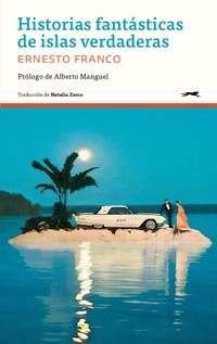 Historias fantásticas de islas verdaderas - Ernesto Franco - ebook