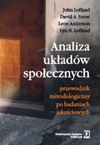 Analiza układów społecznych - Lofland John, Snow David A., Anderson Leon - książka