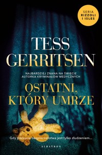 Ostatni, który umrze. Cykl Rizzoli / Isles. Tom 10 - Tess Gerritsen - ebook + audiobook + książka