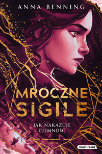 Jak nakazuje ciemność. Trylogia Mroczne sigile. Tom 2 - Anna Benning - książka