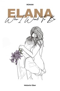 Elana - Who I Went To Be - Melanie Ober - ebook