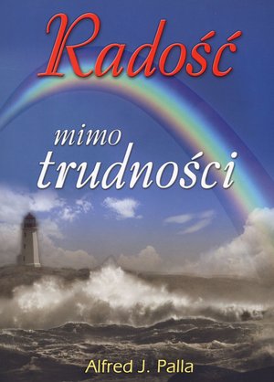 Radość mimo trudności - Alfred J. Palla - książka