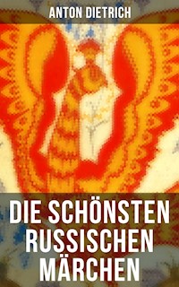 Die schönsten russischen Märchen - Anton Dietrich - ebook