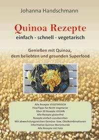 Quinoa Rezepte - Johanna Handschmann - ebook