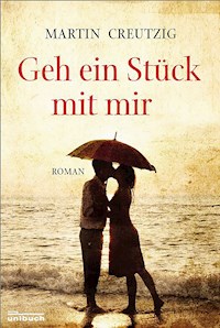 Geh ein Stück mit mir - Martin Creutzig - ebook