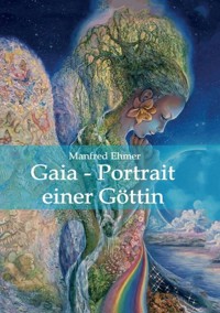 Gaia - Portrait einer Göttin - Manfred Ehmer - ebook