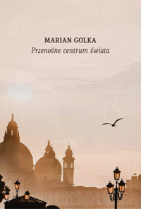 Przenośnie centrum świata. Przypadki podróżne - Marian Golka - książka