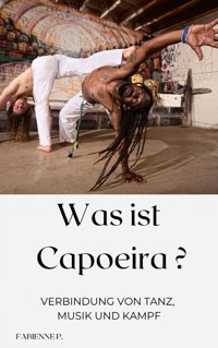 Was ist Capoeira? - Fabienne P. - ebook