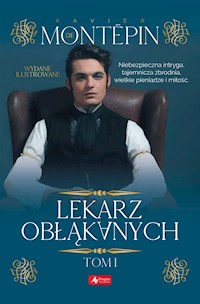 Lekarz obłąkanych. Tom I - Xavier De Montépin - ebook