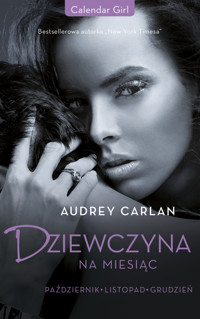 Dziewczyna na miesiąc. Październik. Listopad. Grudzień - Audrey Carlan - ebook + audiobook + książka