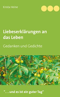 Liebeserklärungen an das Leben - Krista Heine - ebook