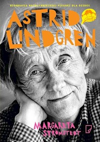 Astrid Lindgren Opowieść o życiu i twórczości - Stromstedt Margareta - książka