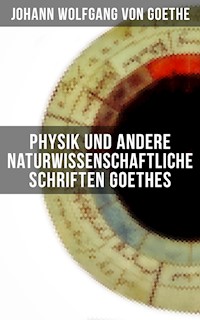 Physik und andere naturwissenschaftliche Schriften Goethes - Johann Wolfgang von Goethe - ebook