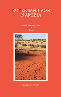 Roter Sand von Namibia - Sibylle Essers-Walther - ebook