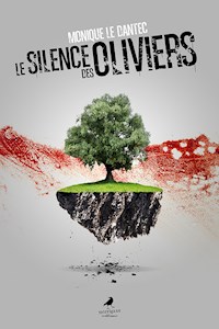 Le silence des oliviers - Monique Le Dantec - ebook