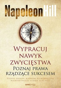 Wypracuj nawyk zwycięstwa. Poznaj prawa rządzące sukcesem - Hill Napoleon - audiobook + książka
