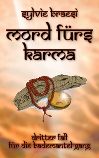 Mord fürs Karma - Sylvie Braesi - ebook