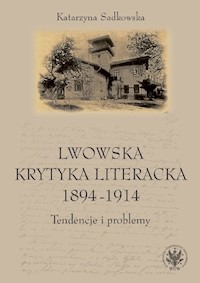 Lwowska krytyka literacka 1894-1914 - Sadkowska Katarzyna - książka