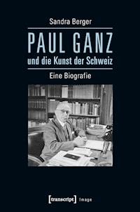 Paul Ganz und die Kunst der Schweiz - Sandra Berger - ebook