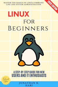 Linux for Beginners: - Jonathan K. Hari - ebook
