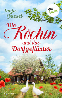 Die Köchin und das Dorfgeflüster - Tanja Griesel - ebook
