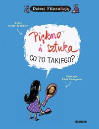 Piękno i sztuka, co to takiego? - Oscar Brenifier - książka