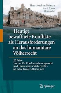 Heutige bewaffnete Konflikte als Herausforderungen an das humanitäre Völkerrecht -  - ebook