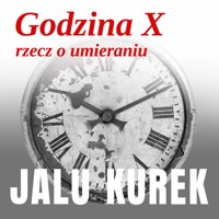 Godzina X. Rzecz o umieraniu - Jalu Kurek - audiobook