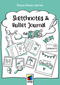 Sketchnotes und Bullet Journal für Kids - Diana Meier-Soriat - ebook