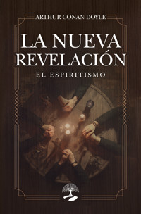La nueva revelación. El espiritismo - Arthur Conan Doyle - ebook