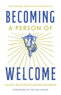 Becoming a Person of Welcome - Laura Baghdassarian Murray - ebook