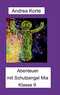Abenteuer mit Schutzengel Mia - Andrea Korte - ebook