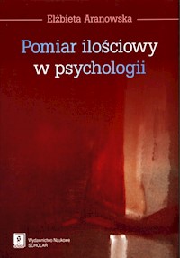 Pomiar ilościowy w psychologii - Aranowska Elżbieta - książka