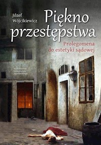 Piękno przestępstwa - Wójcikiewicz Józef - książka