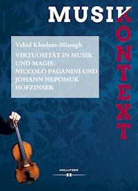 Virtuosität in Musik und Magie: Niccolò Paganini und Johann Nepomuk Hofzinser - Vahid Khadem-Missagh - ebook