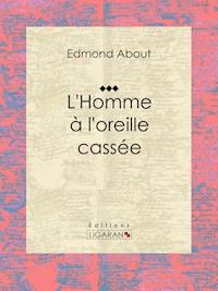 L'Homme à l'oreille cassée - Ligaran - ebook