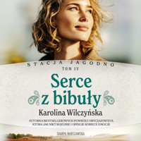Stacja Jagodno. Serce z bibuły - Karolina Wilczyńska - ebook + audiobook