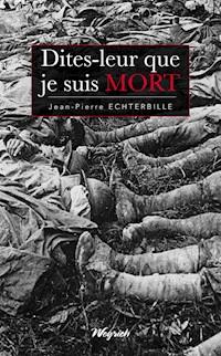 Dites-leur que je suis mort - Jean-Pierre Echterbille - ebook